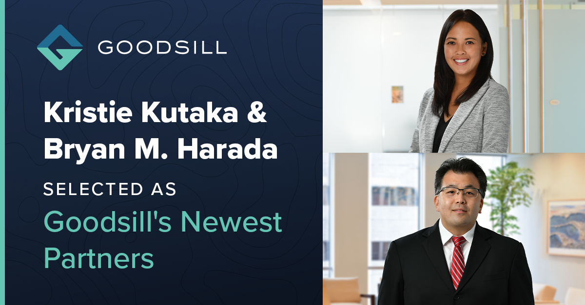 Goodsill | Kristie Kutaka & Bryan M. Harada Selected As Goodsill's Newest Partners