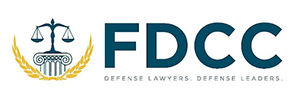 FDCC | DEFENSE LAWYERS. DEFENSE LEADERS.